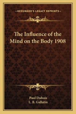 The Influence of the Mind on the Body 1908 1162736550 Book Cover