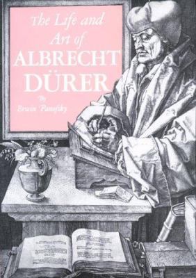 The Life and Art of Albrecht Durer: 4th Edition 0691038287 Book Cover