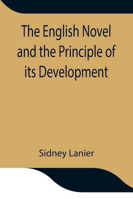 The English Novel and the Principle of its Deve... 9354841627 Book Cover