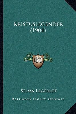 Kristuslegender (1904) [Swedish] 1165425866 Book Cover