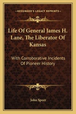 Life Of General James H. Lane, The Liberator Of... 1163283789 Book Cover