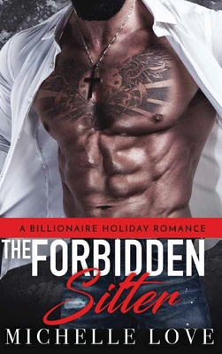 The Forbidden Sitter: A Billionaire Holiday Rom... 1648087078 Book Cover