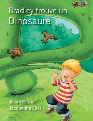 Bradley trouve un dinosaure [French] 1540392821 Book Cover
