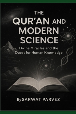 The Qur'an and Modern Science Divine Miracles a... B0G825HB7W Book Cover