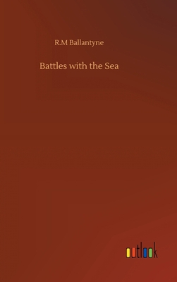 Battles with the Sea 3752369507 Book Cover