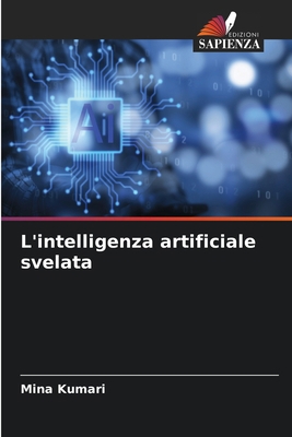 L'intelligenza artificiale svelata [Italian] 620813675X Book Cover