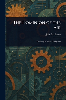 The Dominion of the Air 1022955756 Book Cover