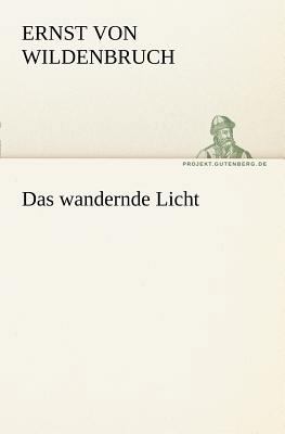 Das Wandernde Licht [German] 3842414625 Book Cover