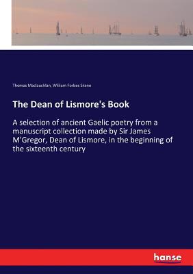 The Dean of Lismore's Book: A selection of anci... 3337218946 Book Cover