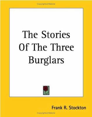 The Stories Of The Three Burglars 1419183583 Book Cover