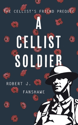 A Cellist Soldier 1913340414 Book Cover