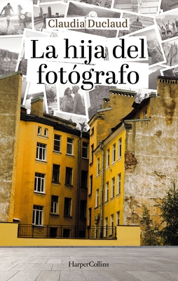 La Hija del Fotógrafo [Spanish] 1400246997 Book Cover
