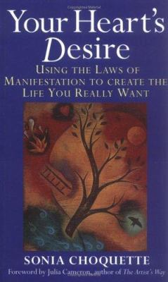 Your Heart's Desire: Using the Laws of Manifest... 0749917318 Book Cover