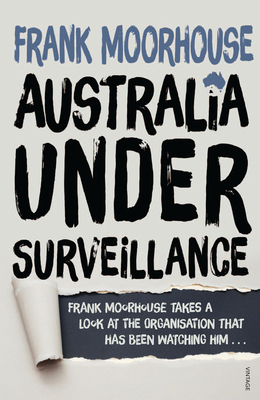 Australia Under Surveillance: How Should We Act? 0857985973 Book Cover