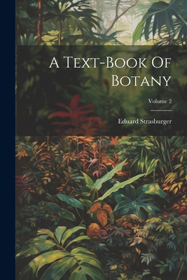 A Text-book Of Botany; Volume 2 1022414550 Book Cover