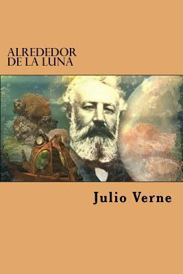 Alrededor de la Luna (Spanish Edition) [Spanish] 1539513882 Book Cover