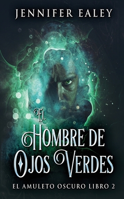 El Hombre de Ojos Verdes [Spanish] 4824162270 Book Cover