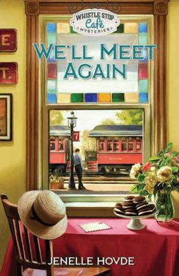 We'll Meet Again - Whistle Soup Cafe Mysteries ... 1959634259 Book Cover