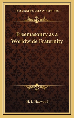Freemasonry as a Worldwide Fraternity 1168634997 Book Cover