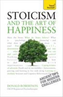 Stoicism and the Art of Happiness 1444187104 Book Cover