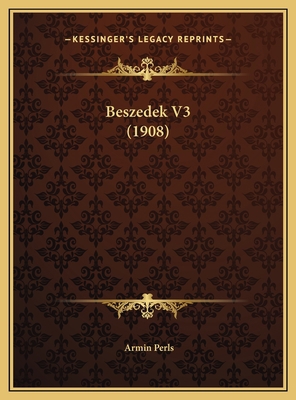 Beszedek V3 (1908) [Hungarian] 1169726097 Book Cover
