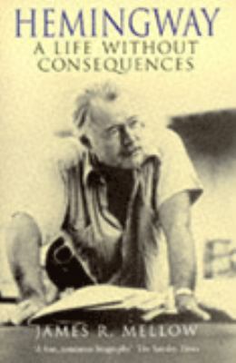 Hemingway a Life Without Consequences 0340609656 Book Cover