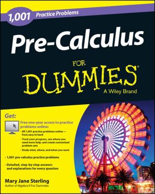 Pre-Calculus for Dummies: 1,001 Practice Problems 1118853326 Book Cover