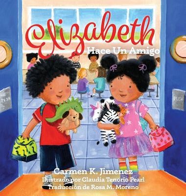 Elizabeth Makes a Friend: Spanish [Spanish] 173399453X Book Cover