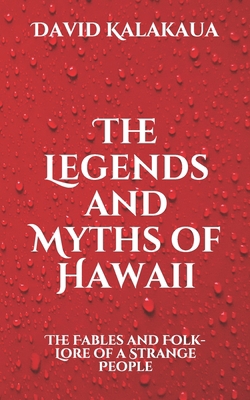 The Legends and Myths of Hawaii: The Fables and... B08WK2H9VP Book Cover