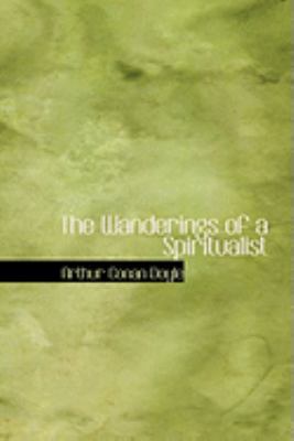 The Wanderings of a Spiritualist 0554985012 Book Cover