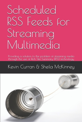 Scheduled RSS Feeds for Streaming Multimedia: P... B084QK96TB Book Cover