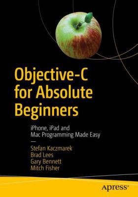 Objective-C for Absolute Beginners: Iphone, iPa... 1484234286 Book Cover