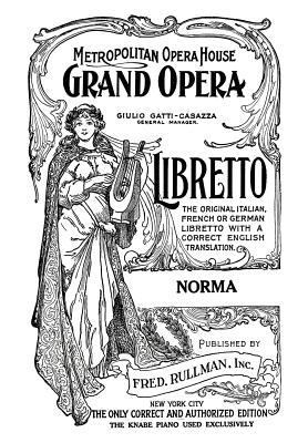 Norma: Libretto, French and English Text 1434434753 Book Cover