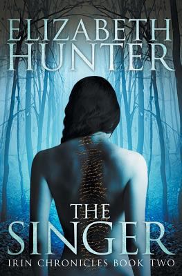 The Singer: Irin Chronicles Book Two 1497326923 Book Cover