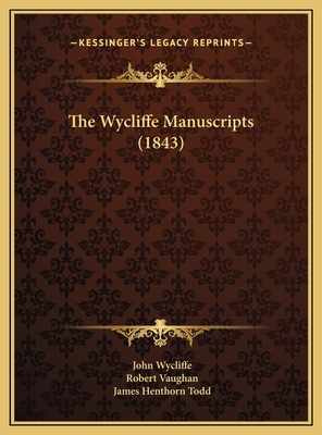 The Wycliffe Manuscripts (1843) 1169544088 Book Cover