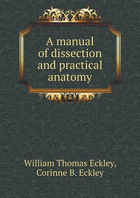 A manual of dissection and practical anatomy 551914124X Book Cover