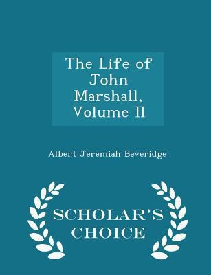 The Life of John Marshall, Volume II - Scholar'... 1296193179 Book Cover