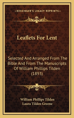 Leaflets For Lent: Selected And Arranged From T... 1167057503 Book Cover