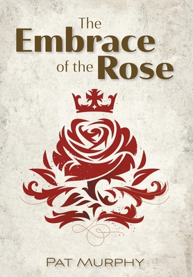 Embrace of the Rose 1039117643 Book Cover