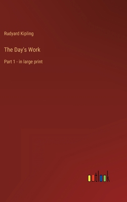 The Day's Work: Part 1 - in large print 3368318438 Book Cover