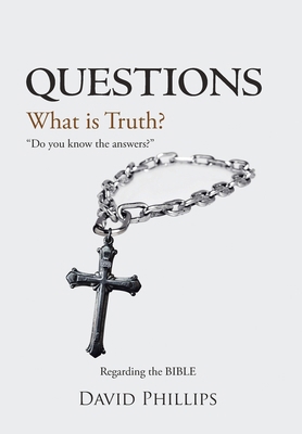 Questions: What is Truth? 1493185004 Book Cover
