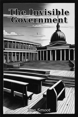 The Invisible Government B0HHPRF73Z Book Cover