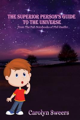 The Superior Person's Guide to the Universe: Fr... 1948779064 Book Cover