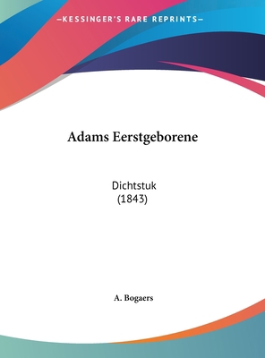 Adams Eerstgeborene: Dichtstuk (1843) [Chinese] 1162279192 Book Cover