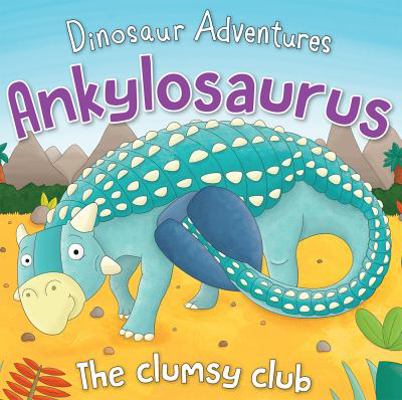 Ankylosaurus: The Clumsy Club 172539507X Book Cover