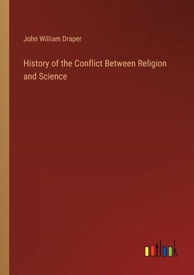 History of the Conflict Between Religion and Sc... 3385230438 Book Cover