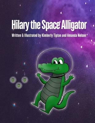 Hilary the Space Alligator B0DCTKSTPR Book Cover