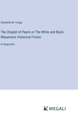 The Chaplet of Pearls or The White and Black Ri... 3387041411 Book Cover