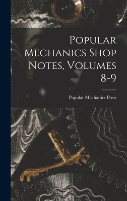 Popular Mechanics Shop Notes, Volumes 8-9 1017395780 Book Cover