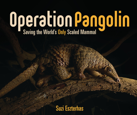 Operation Pangolin: Saving the World's Only Sca... 1728442958 Book Cover